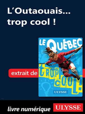 cover image of L'Outaouais... trop cool !